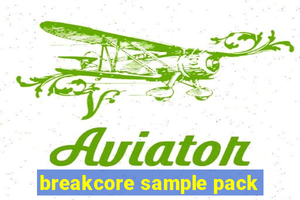 breakcore sample pack